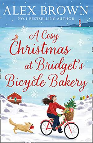 A Cosy Christmas at Bridget’s Bicycle Bakery by Alexandra Brown