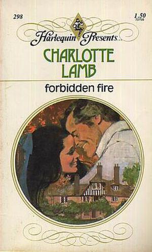 Forbidden Fire by Charlotte Lamb