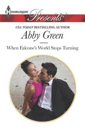 When Falcone's World Stops Turning by Abby Green
