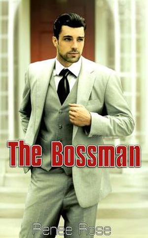 The Bossman by Renee Rose