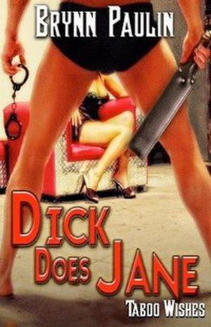 Dick Does Jane (Taboo Wishes #5)