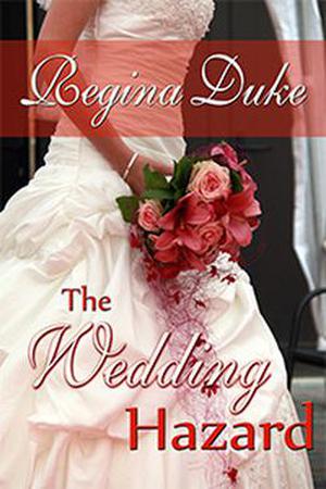 The Wedding Hazard by Regina Duke
