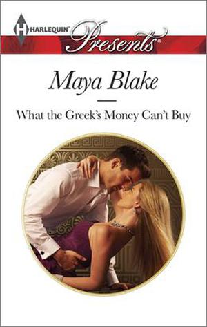 What the Greek's Money Can't Buy (The Untamable Greeks #1)