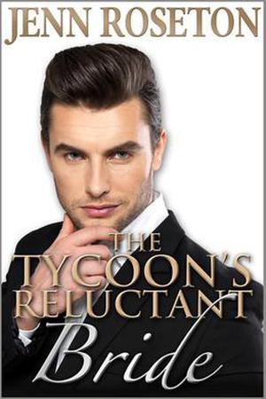 The Tycoon’s Reluctant Bride by Jenn Roseton