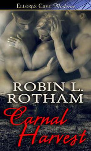 Carnal Harvest by Robin L. Rotham