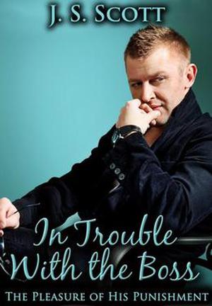 In Trouble with the Boss: An Erotic Sex Story Of Sexual Submission (The Pleasure Of His Punishment​ #5)