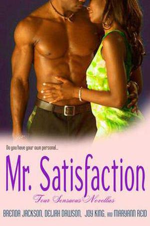 Mr. Satisfaction by Brenda Jackson, Delilah Dawson, Deja King, Maryann Reid