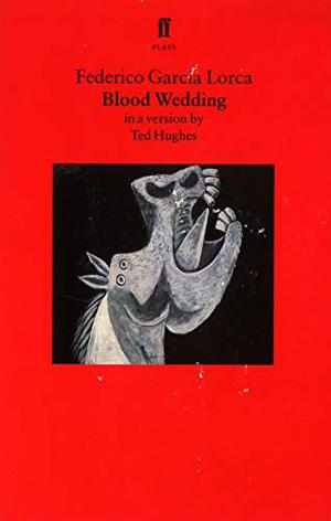 Blood Wedding by Federico García Lorca