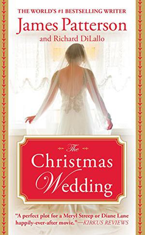 The Christmas Wedding by James Patterson, Richard DiLallo