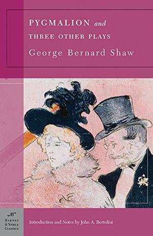 Pygmalion and Three Other Plays by George Bernard Shaw