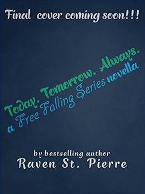 Today. Tomorrow. Always (Free Falling #3.5)