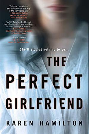 The Perfect Girlfriend by Karen Hamilton