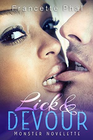 Lick & Devour by Francette Phal