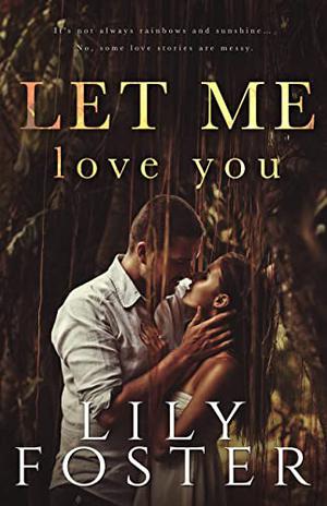 Let Me Love You (Let Me #2)