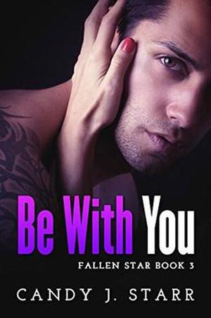 Be With You by Candy J Starr