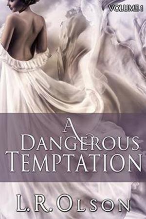 A Dangerous Temptation by L.R. Olson