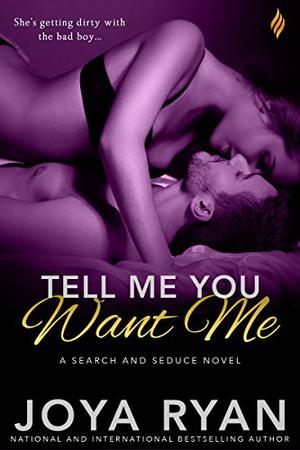 Tell Me You Want Me by Joya Ryan
