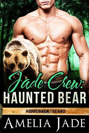 Jade Crew: Haunted Bear by Amelia Jade