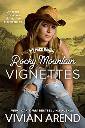 Rocky Mountain Vignettes (Six Pack Ranch #4.1, 5.1, 6.1, 6.2, 9.1)