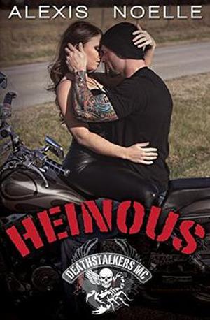 Heinous (Deathstalkers MC #2)