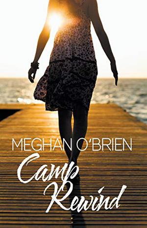 Camp Rewind by Meghan O'Brien