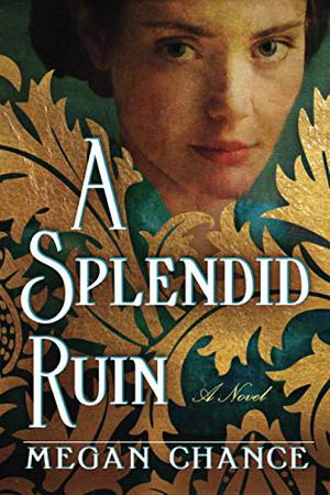 A Splendid Ruin by Megan Chance
