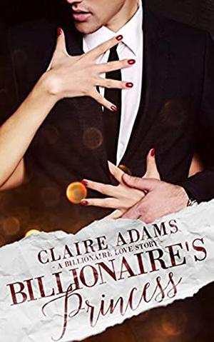 Billionaire's Princess (Billionaires #2)