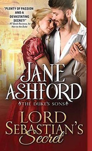 Lord Sebastian's Secret (The Duke's Sons #3)