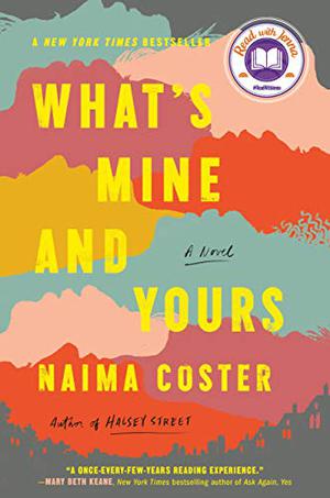 What's Mine and Yours by Naima Coster