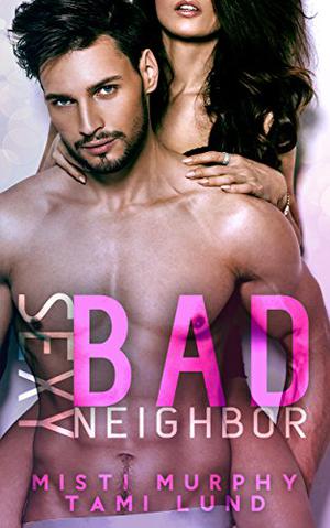 Sexy Bad Neighbor (Sexy Bad #1)