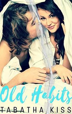 Old Habits by Tabatha Kiss