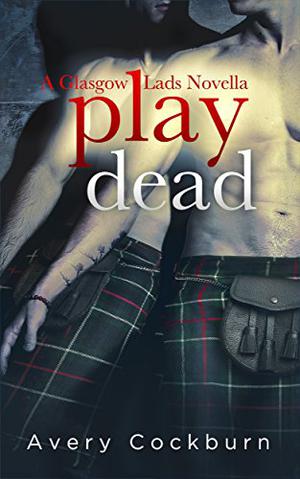 Play Dead (Glasgow Lads #3.5)