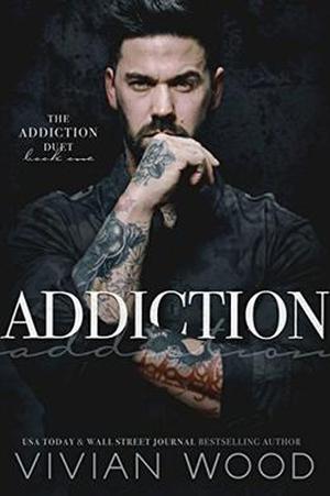 Addiction (Addiction Duet) by Vivian Wood