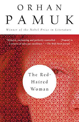 The Red-Haired Woman by Orhan Pamuk