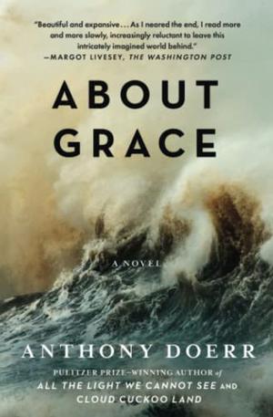 About Grace by Anthony Doerr