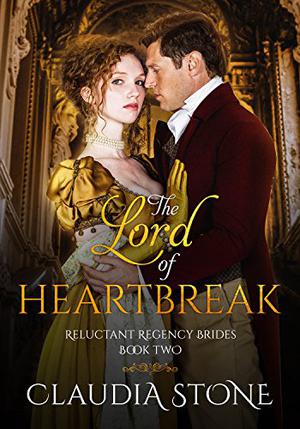 The Lord of Heartbreak (Reluctant Regency Brides #2)