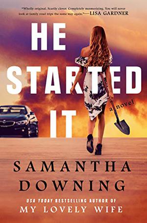 He Started It by Samantha Downing