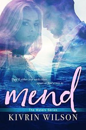 Mend by Kivrin Wilson