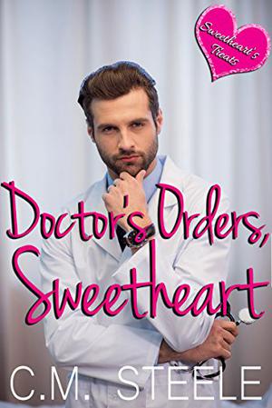 Doctor's Orders, Sweetheart (Sweetheart's Treats #2)