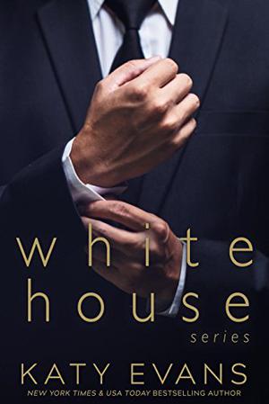 White House: Mr. President / Commander in Chief by Katy Evans