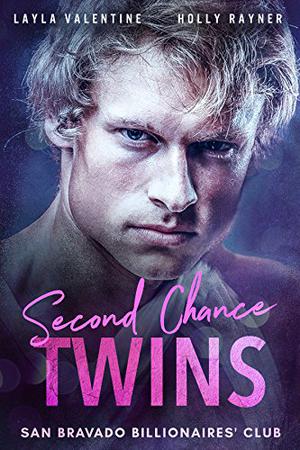 Second Chance Twins by Layla Valentine, Holly Rayner