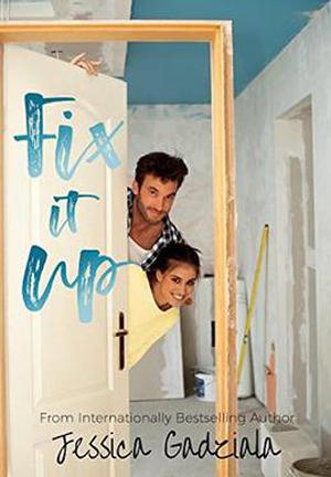 Fix It Up by Jessica Gadziala