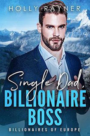 Single Dad, Billionaire Boss - An Irish Billionaire Romance (Billionaires of Europe #2)