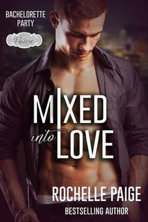 Mixed into Love (Bachelorette Party #2.5)