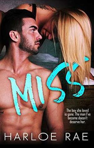 MISS: A Second Chance Standalone Romance by Harloe Rae