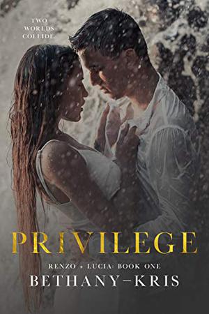 Privilege (Renzo + Lucia #1)