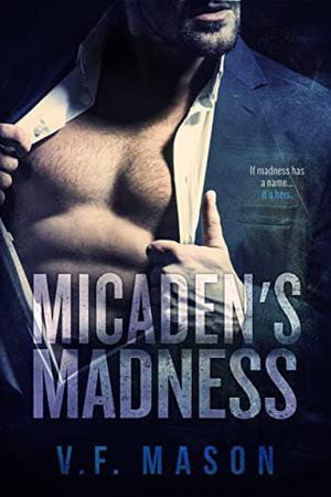 Micaden's Madness by V.F. Mason