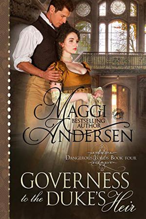 Governess to the Duke's Heir (Dangerous Lords #4)