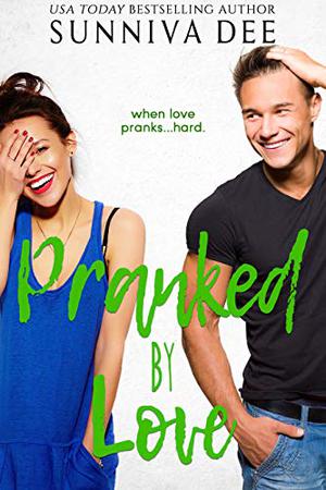 Pranked by Love by Sunniva Dee