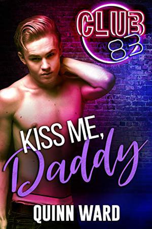 Kiss Me, Daddy (Club 83 #1)